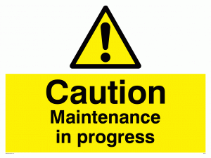 Caution! Maintenance In Progress!
